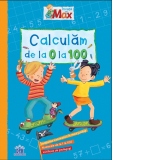 Invata cu Max. Calculam de la 0 la 100