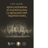 Asociationism si nationalism la romanii din Transilvania