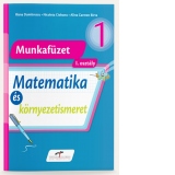 Matematica si explorarea mediului. Versiune in limba maghiara. Caiet de lucru pentru clasa I