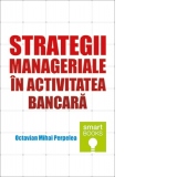 Strategii manageriale in activitatea bancara
