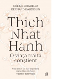 Thich Nhat Hanh. O viata traita constient