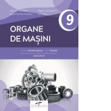 Organe de masini. Filiera tehnologica. Profil tehnic. Domeniu de pregatire profesionala: mecanica. Manual pentru clasa a IX-a