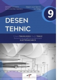 Desen tehnic. Manual pentru clasa a IX-a. Filiera tehnologica. Profil tehnic. Domeniu de pregatire profesionala: Electromecanica