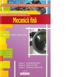 Lucrator in mecanica fina. Manual pentru clasa a X-a. Scoala de arte si meserii