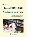 Studentie intarziata. Jurnal freiburghez 1987. Jurnal heidelberghez 1994