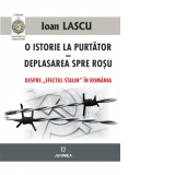 O istorie la purtator sau Deplasarea spre rosu. Despre „Efectul Stalin” in Romania