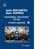 Universitatea "Petre Andrei" din Iasi. O istorie subiectiva (volumul I)