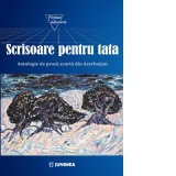 Scrisoare pentru tata. Antologie de proza scurta din Azerbaijan