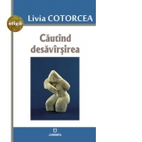 Cautind desavirsirea