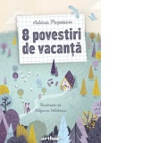 8 povestiri de vacanta