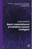 Banii, materialismul si inefabilul univers inteligent