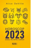 Horoscop 2023. Ghidul tau astral complet