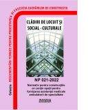 NP 021-2022: Normativ pentru constructiile ce contin spatii pentru furnizarea asistentei medicale ambulatorii de specialitate