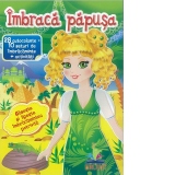 Imbraca papusa 3. Gaseste si lipeste imbracamintea potrivita + 28 autocolante = 10 seturi de imbracaminte + activitati