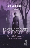 Pentru ce sunt bune fetele. Incredibila poveste a lui Nellie Bly