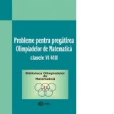 Probleme pentru pregatirea olimpiadelor de matematica (clasele VI-VIII)