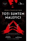 Toti suntem malefici