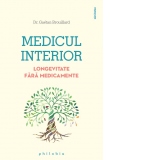 Medicul interior. Longevitate fara medicamente