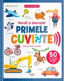 Bebe invata. Ascult si descopar. Primele cuvinte. Carte cu sunete