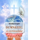 Dumnezeu, o certitudine