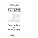 Fundatii. Indrumator de proiectare