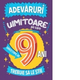 Adevaruri uimitoare pe care orice copil de 9 ani trebuie sa le stie