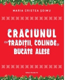 Craciunul cu traditii, colinde si bucate alese