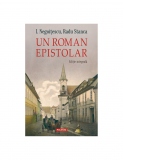 Un roman epistolar. Editie integrala