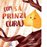 Cum sa prinzi curaj