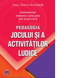 Pedagogia jocului si a activitatilor ludice