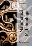 Matematica M_Tehnologic. Bacalaureat