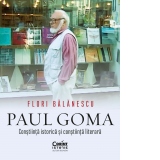 Paul Goma. Constiinta istorica si constiinta literara