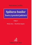 Spalarea banilor. Teorie si practica judiciara. Editia 5