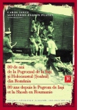 80 de ani de la Pogromul de la Iasi si Holocaustul (Soahul) din Romania / 80 ans depuis le Pogrom de Iasi et la Shoah en Roumanie