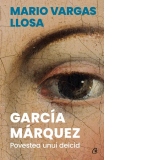 Garcia Marquez. Povestea unui deicid