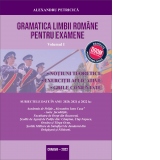 Gramatica limbii romane pentru examene. Volumul I. Notiuni teoretice, exercitii aplicative, grile comentate. Editia 2022