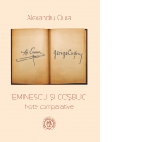 Eminescu si Cosbuc. Note comparative