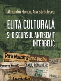 Elita culturala si discursul antisemit interbelic