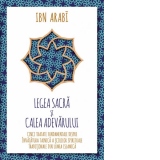 Legea Sacra si Calea Adevarului. Cinci tratate fundamentale despre invatatura tainica a scolilor spirituale traditionale din lumea islamica