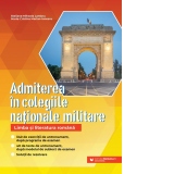 Admiterea in colegiile nationale militare. Limba si literatura romana. 340 de exercitii de antrenament, dupa programa de examen. 40 de teste de antrenament, dupa modelul subiectului de examen. Solutii de rezolvare