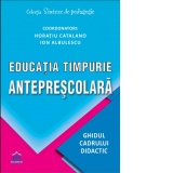 Educatia timpurie anteprescolara. Ghidul cadrului didactic