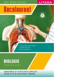 Bacalaureat. Biologie pentru clasele a XI-a si a XII-a. Anatomia si fiziologia omului. Genetica si ecologie umana