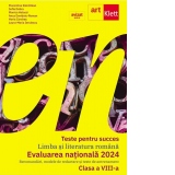 Teste pentru succes. Limba si literatura romana. Evaluarea nationala. Recomandari, modele de redactare si teste de antrenament. Clasa a VIII-a