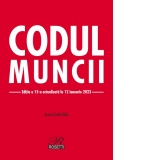 Codul muncii. Editia a 15-a, actualizata la 12 ianuarie 2023