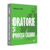 Oratorie si procese celebre, editia a II-a, revizuita si adaugita