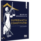 Suprematia constitutiei. Controlul de constitutionalitate al legilor: doctrina si jurisprudenta