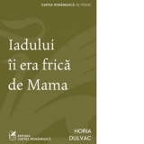 Iadului ii era frica de Mama