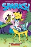 Double Dog Dare: A Graphic Novel (Sparks! #2)