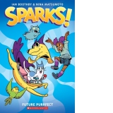 Sparks: Future Purrfect: A Graphic Novel (Sparks! #3)