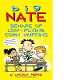 Big Nate: Beware of Low-Flying Corn Muffins : 26